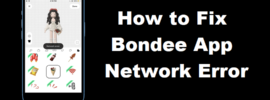 How to Fix Bondee Network Error