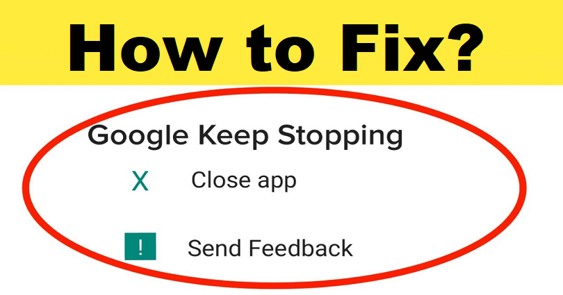 How to Fix Google Keeps Stopping on Android