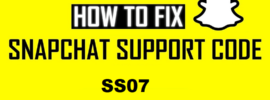 How to Fix Snapchat Support Code SS07