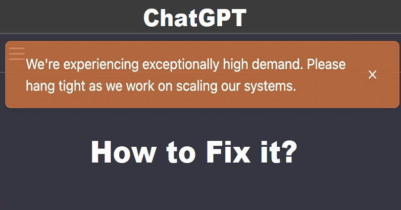 How to Fix We’re experiencing exceptionally high demand in ChatGPT