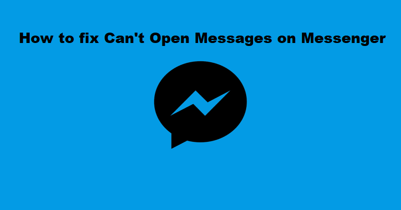 How to Fix Can’t Open Messages on Messenger