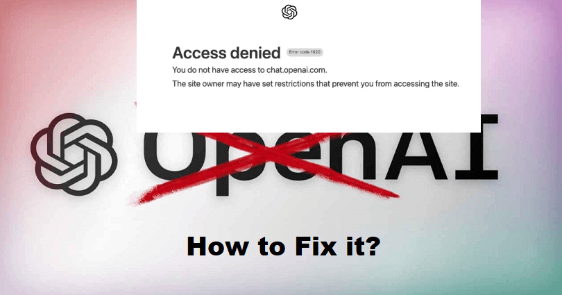 How to Fix ChatGPT Error Code 1020 Access Denied