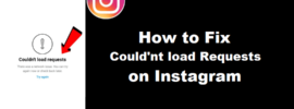 How to Fix Couldn’t load requests on Instagram