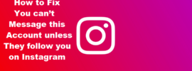 How to Fix You can’t message this account unless they follow you on Instagram