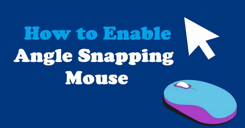 How to Enable Angle Snapping Mouse