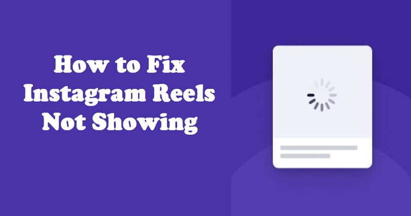 How to Fix Instagram Reels Not Showing
