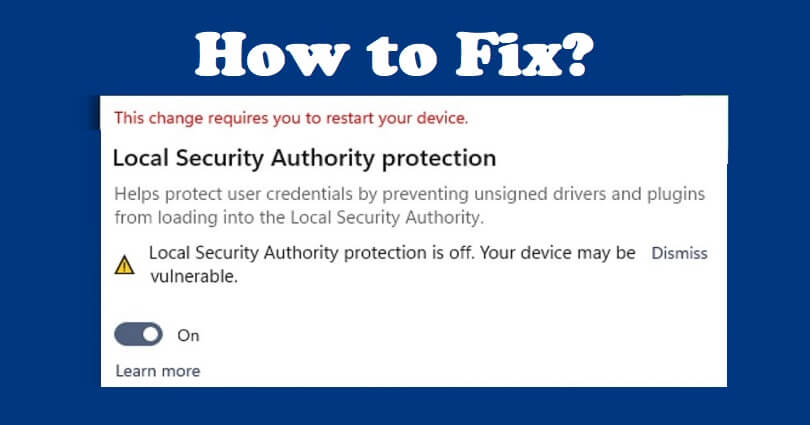 How to Fix Local Security Authority Protection is Off on Windows