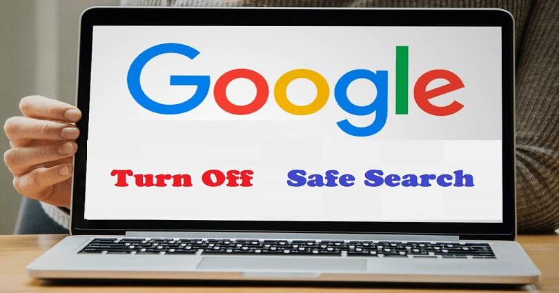 How to Turn Off Google Safe Search