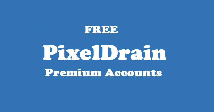 Free PixelDrain Premium Accounts