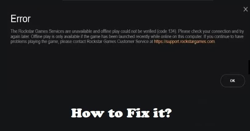 How to Fix Error Code 134 in Rockstar Games Launcher