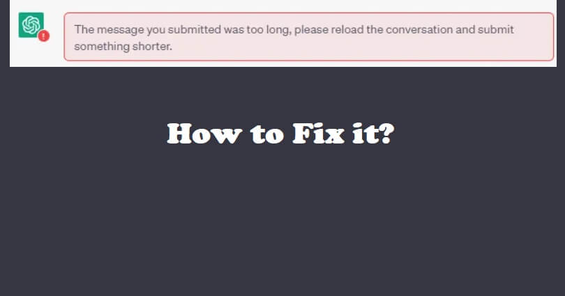 The message you submitted was too long chatgpt