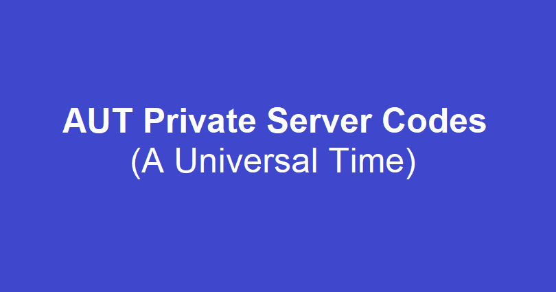 AUT Private Server Codes
