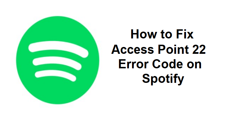 Access Point 22 Error Code on Spotify