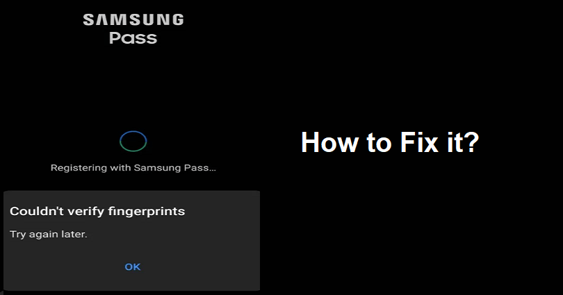 Couldn’t verify fingerprints Samsung Pass