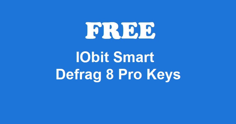 Free IObit Smart Defrag 8 Pro Keys
