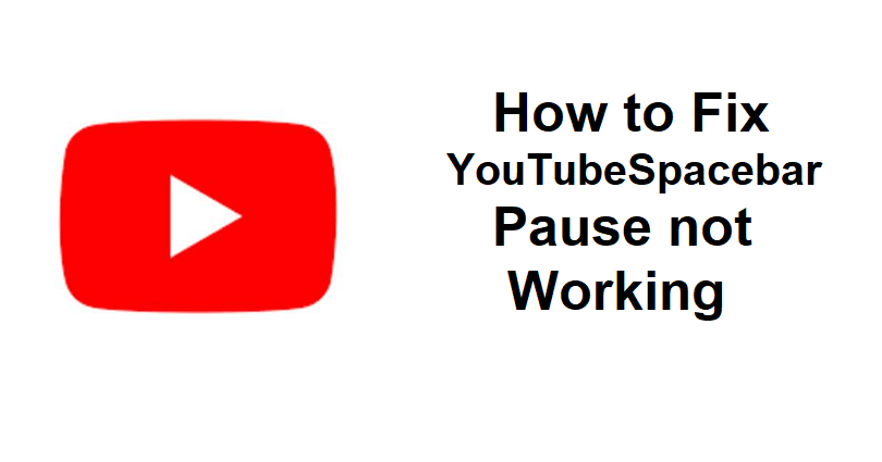 How To Fix YouTube Spacebar Pause Not Working