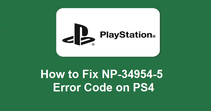 How to Fix NP-34954-5 Error Code on PS4