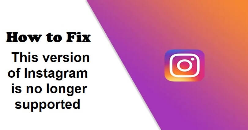 How to Fix This version of Instagram is no longer supported