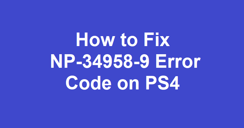 NP-34958-9 Error Code PS4