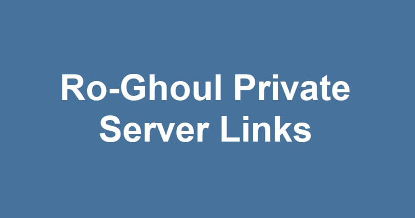 Ro-Ghoul Private Server Links