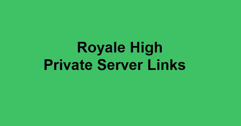 Royale High Private Server Links