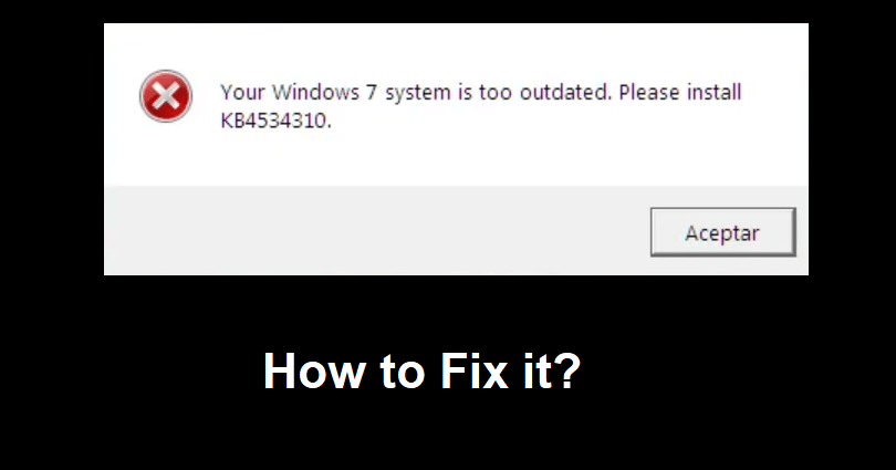 How to Fix / Solve Your Windows 7 System is Too Outdated Please