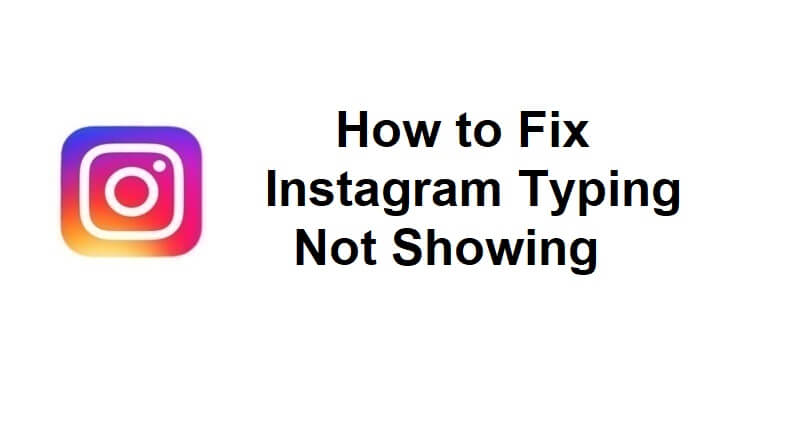 How to Fix Instagram Typing Not Showing