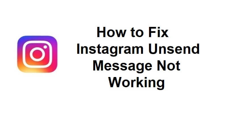 How to Fix Instagram Unsend Message Not Working