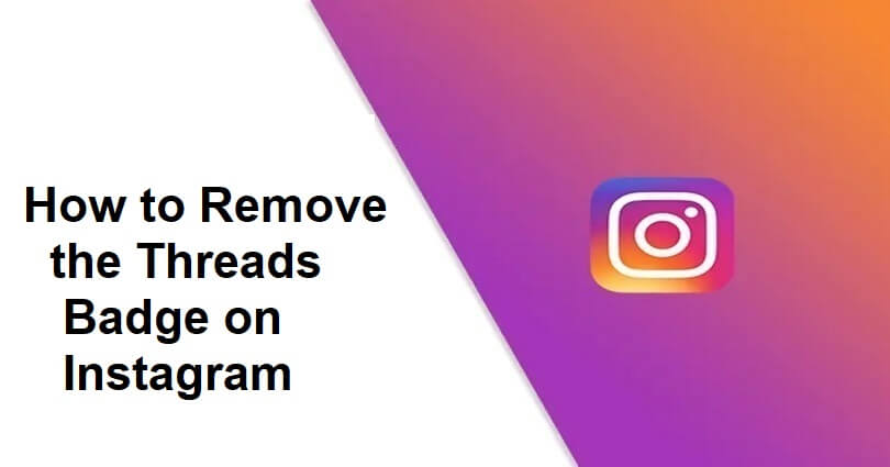 How to Remove the Threads Badge on Instagram