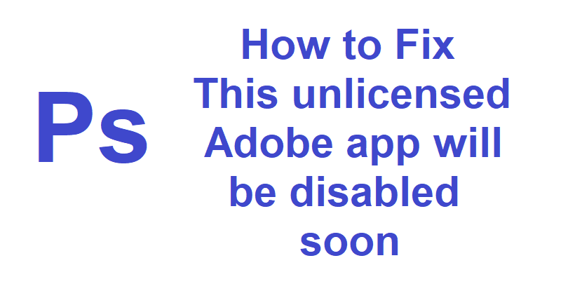 This unlicensed Adobe app will be disabled soon