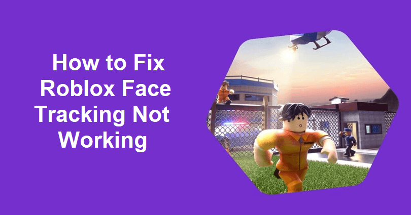 How to Fix Roblox Face Tracking Not Working or Showing