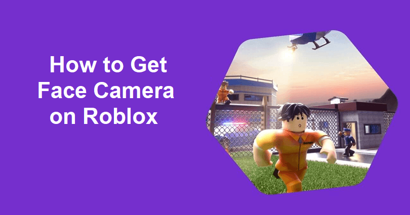 How to Get Face Camera on Roblox
