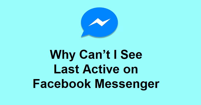 Why Can’t I See Last Active on Facebook Messenger