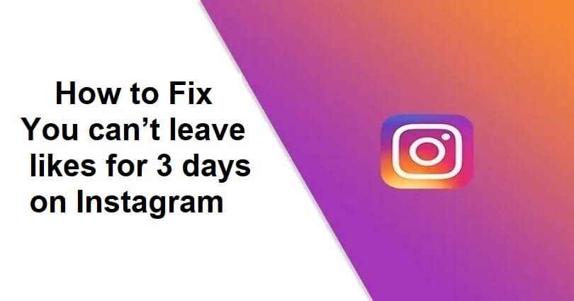 You can’t leave likes for 3 days on Instagram