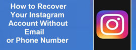 How to Recover Your Instagram Account Without Email or Phone Number