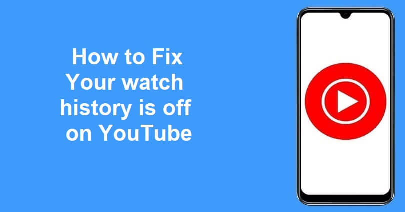 How to Fix Your watch history is off on YouTube