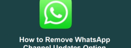 How to Remove WhatsApp Channel Updates Option