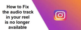 The audio track in your reel is no longer available on Instagram