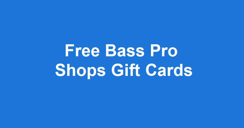 Free Bass Pro Shops Gift Cards